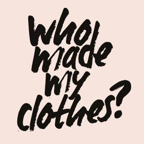 #WhoMadeMyClothes