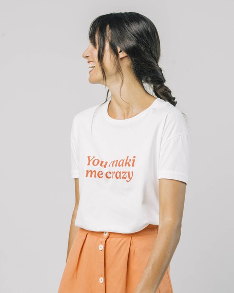 You Maki Me Crazy T-Shirt from Brava Fabrics